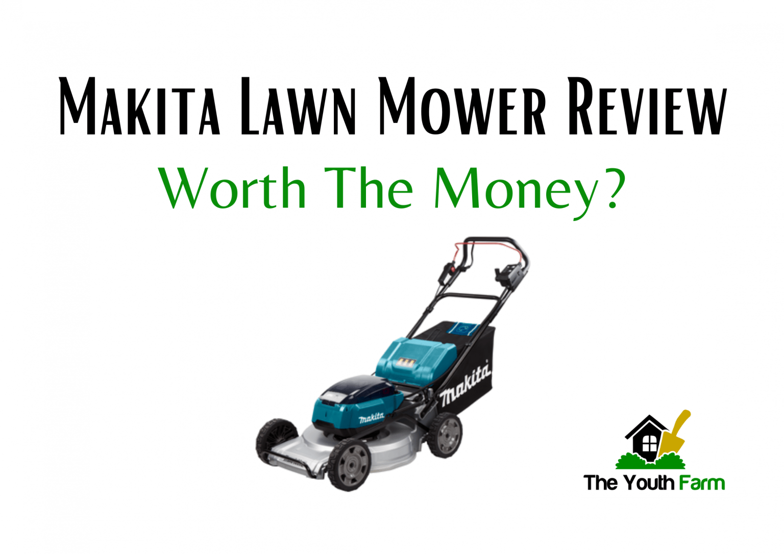 Makita Lawn Mower Reviews Impressive Enough Theyouthfarm