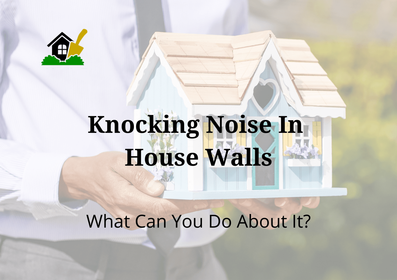 Knocking Noise In House Walls Why Does It Happen Solutions